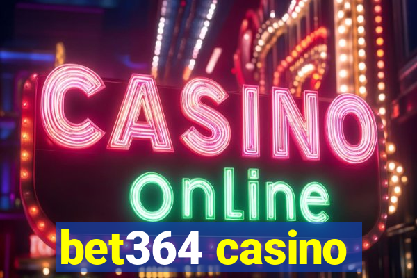 bet364 casino